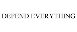 DEFEND EVERYTHING trademark