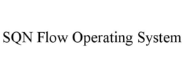 SQN FLOW OPERATING SYSTEM trademark