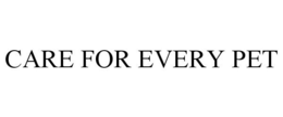 CARE FOR EVERY PET trademark