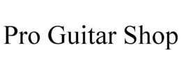 PRO GUITAR SHOP trademark