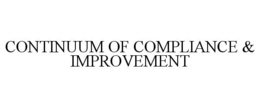 CONTINUUM OF COMPLIANCE & IMPROVEMENT trademark