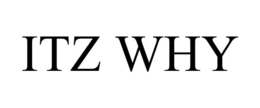 ITZ WHY trademark