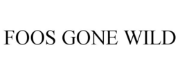 FOOS GONE WILD trademark