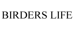 BIRDERS LIFE trademark