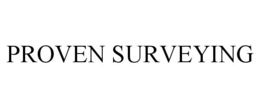 PROVEN SURVEYING trademark