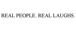 REAL PEOPLE. REAL LAUGHS. trademark