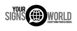 YOUR SIGNS WORLD EVERYTHING YOUR CO. NEEDS trademark