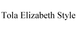 TOLA ELIZABETH STYLE trademark