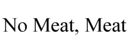 NO MEAT, MEAT trademark