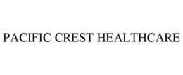 PACIFIC CREST HEALTHCARE trademark