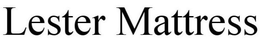 LESTER MATTRESS trademark