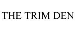 THE TRIM DEN trademark