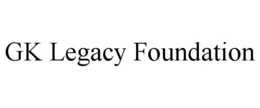 GK LEGACY FOUNDATION trademark