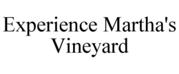 EXPERIENCE MARTHA'S VINEYARD trademark