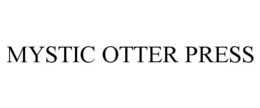 MYSTIC OTTER PRESS trademark