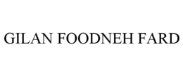 GILAN FOODNEH FARD trademark