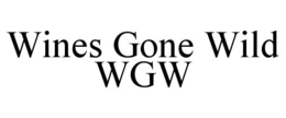 WINES GONE WILD WGW trademark