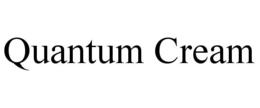 QUANTUM CREAM trademark
