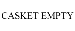 CASKET EMPTY trademark