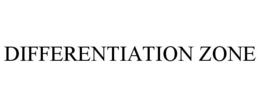 DIFFERENTIATION ZONE trademark