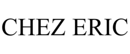 CHEZ ERIC trademark