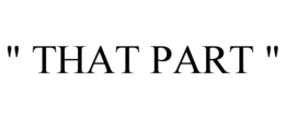 " THAT PART " trademark