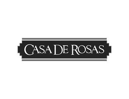 CASA DE ROSAS trademark