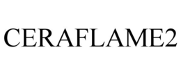 CERAFLAME2 trademark