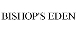 BISHOP'S EDEN trademark