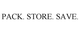 PACK. STORE. SAVE. trademark