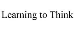 LEARNING TO THINK trademark