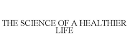 THE SCIENCE OF A HEALTHIER LIFE trademark