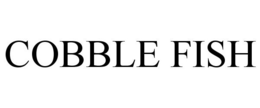 COBBLE FISH trademark