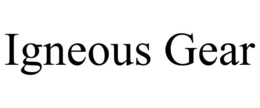 IGNEOUS GEAR trademark