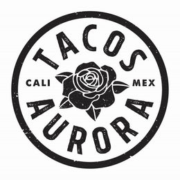 TACOS AURORA CALI MEX trademark