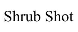 SHRUB SHOT trademark