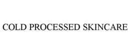 COLD PROCESSED SKINCARE trademark