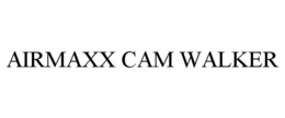 AIRMAXX CAM WALKER trademark