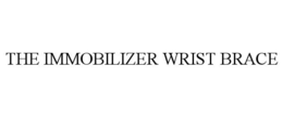 THE IMMOBILIZER WRIST BRACE trademark