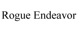 ROGUE ENDEAVOR trademark
