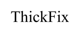THICKFIX trademark