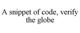 A SNIPPET OF CODE, VERIFY THE GLOBE trademark