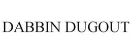 DABBIN DUGOUT trademark