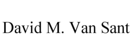 DAVID M. VAN SANT trademark