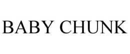 BABY CHUNK trademark