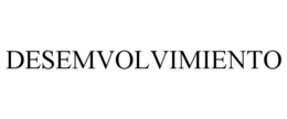 DESEMVOLVIMIENTO trademark