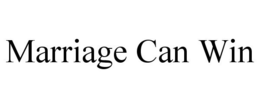 MARRIAGE CAN WIN trademark