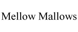 MELLOW MALLOWS trademark
