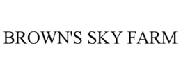 BROWN'S SKY FARM trademark