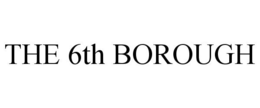 THE 6TH BOROUGH trademark